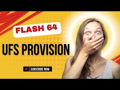 Flash 64 UFS PROVISION | UFS change