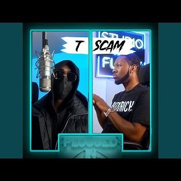 T.Scam X Fumez the Engineer - Plugged In