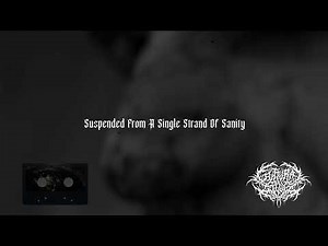 Guttural Slug - Suspended From A Single Strand of Sanity - Official Stream