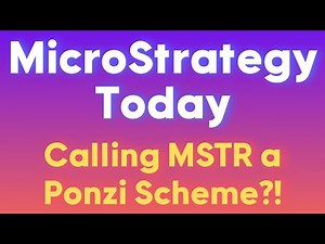 MicroStrategy Today (MSTR): Calling MSTR a PONZI SCHEME?!