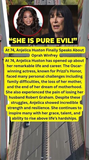 At 74, Anjelica Huston Finally Speaks About Oprah Winfrey