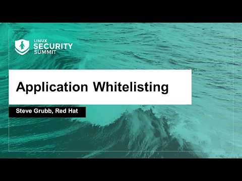 Application Whitelisting - Steven Grubb, Red Hat