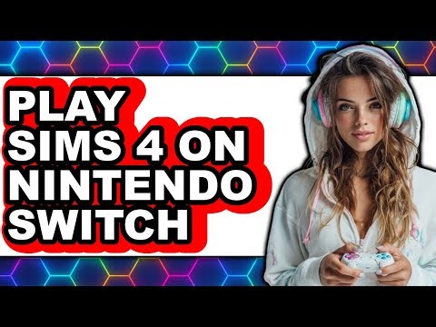 How To Play Sims 4 On Nintendo Switch (Updated)