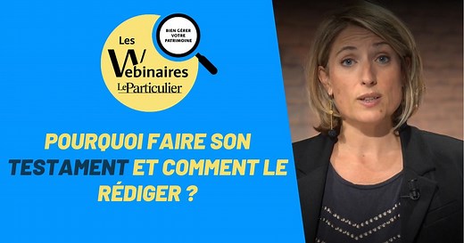 Pourquoi faire son testament et comment le rédiger ?