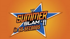 SummerSlam in 60 Seconds: SummerSlam 2011