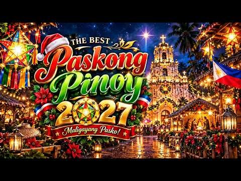 Filipino Christmas Songs 2027 🎄 Best Paskong Pinoy Playlist 🎁 Tagalog Christmas Music