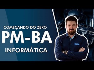 Começando do Zero PM BA 2022 - Informática - AlfaCon