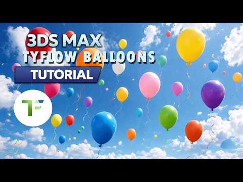 TyFlow Balloons Made EASY (Model + Texture + Animate)