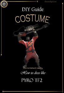 Dress Up Like Pyro from Team Fortress 2 - Elemental Spot