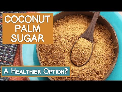 Coconut Palm Sugar, Is It a Healthier Option?