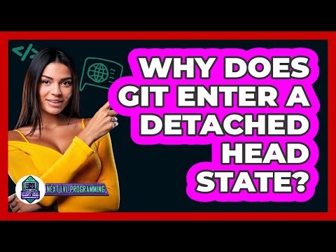 Why Does Git Enter A Detached HEAD State? - Next LVL Programming