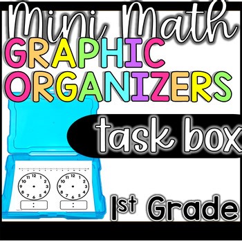 Mini Math Graphic Organizers | First Grade | Task Box Graphic Organizers