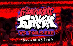 FNF 优质模组 VS Tails.EXE (Out now)