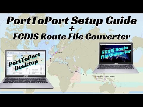 PortToPort Desktop Setup Guide + ECDIS Route File Converter | Maritime Navigation Tools