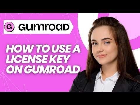 How to Use a License Key on Gumroad in 2026 (Quick Guide)