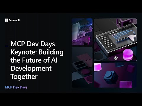 MCP Dev Days Keynote: Building the Future of AI Development Together