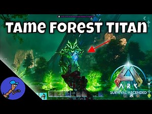 Ark Survival Ascended - How to Tame the Forest Titan (Extinction)