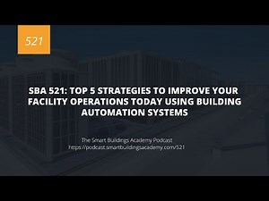 SBA 521: 5 Building Automation Habits Every Facility Operator Should Use