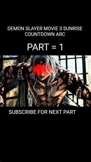 🗣️ ⚔️🔥 DEMON SLAYER MOVIE 3 — SUNRISE COUNTDOWN ARC | PART 1 🔥⚔️