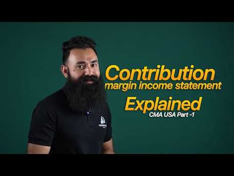 Contribution Margin Income Statement Explained CMA USA Part 1 – Ledgergate Academy