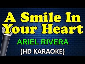 A SMILE IN YOUR HEART - Ariel Rivera ( HD Karaoke)