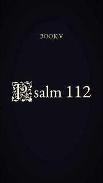 Psalm 112 - Start Your Day With The Psalms