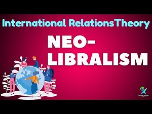 Neoliberalism | Theory of International Relations | Neoliberal Theory of International Relations
