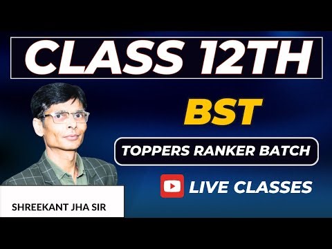 CLASS 12th / BST / LECTURE-2