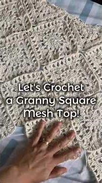 Crochet a #grannysquare mesh top with me!