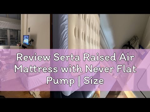 Review Serta Raised Air Mattress with Never Flat Pump | Size: Twin 18" | Luxury Inflatable Mattress