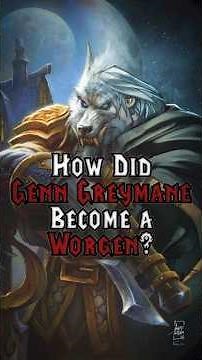 How Did Genn Greymane Become a Worgen? #wowlore #worldofwarcraft #warcraftlore #warcraft