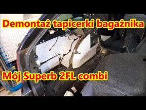 Demontaż tapicerki bagażnika/removal luggage compartment side trim panels Skoda Superb 2FL combi