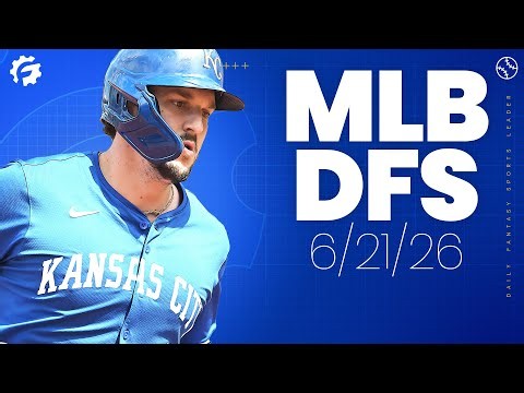 MLB DFS Picks & Strategy for DraftKings & FanDuel (6/21/26)