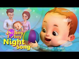 Johny Johny Yes Papa - Night Song |   More Johny Johny Songs | Nursery Rhymes & Kids Songs - Videos For Kids