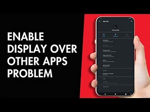 How to Enable Display Over Other Apps Problem