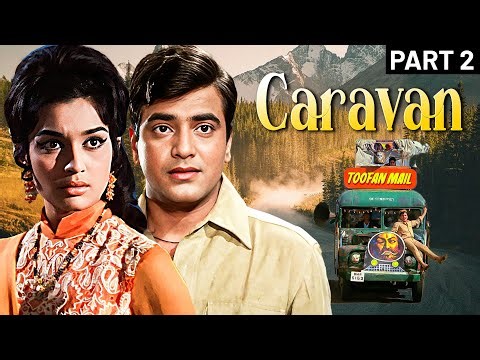 Superhit Action Romantic Movie | CARVAN (1971) - PART 2 | Asha Parekh, Jeetendra