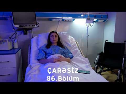 Çarəsiz serialı 86-cı Bölüm (Həftə içi 4 gün 21:30 ATV-də izliyə bilərsiz)