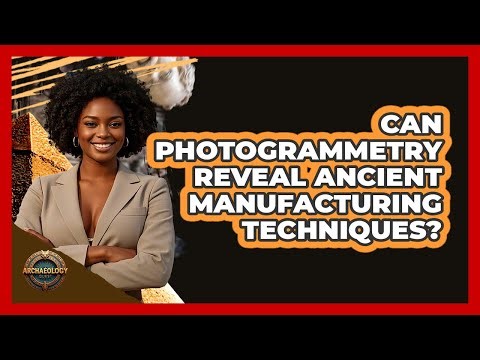 Can Photogrammetry Reveal Ancient Manufacturing Techniques? - Archaeology Quest