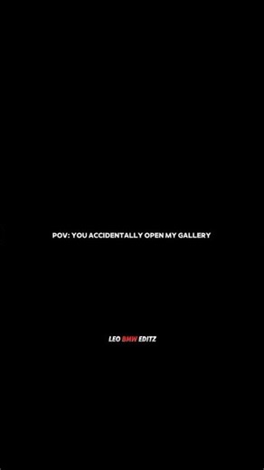 When you open my gallery #LeoBMWEditz#BMWEditsByLeo#LeoOnReels#BMWEditKing#CinematicBMW#bmwlovers