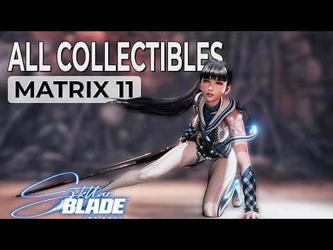 Stellar Blade MATRIX 11 Collectibles - ALL Upgrades, Nano Suits, Cans, Data... 100% Guide