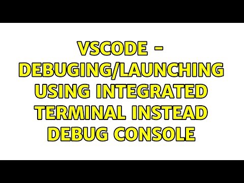 VSCode - Debuging/Launching using integrated Terminal instead Debug Console (2 Solutions!!)