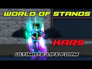 KARS ULTIMATE LIFEFORM is FINALLY here in WORLD OF STANDS