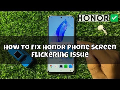 How to Fix Honor Phone Screen Flickering Issue