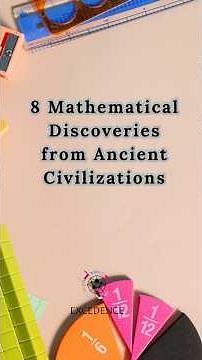 8 Mathematical Discoveries from Ancient Civilizations
