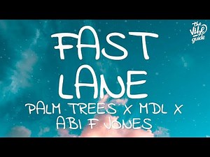 Palm Trees X MdL X Abi F Jones - Fast Lane (Lyrics)