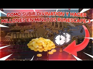 COMO SUBIR DIVINATION Y HACER MILLONES EN MINUTOS RUNESCAPE 3