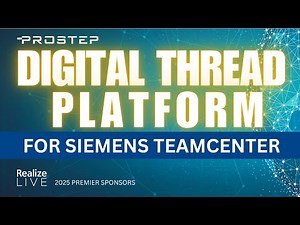 PROSTEP Digital Thread Platform for Siemens Teamcenter - Siemens Realize Live 2025