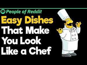 Easy Dishes That Make You Look Like a Chef