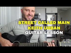 Street Called Main Guitar Lesson by Keith Urban | Crazy Easy Song!