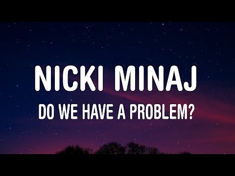 Nicki Minaj -- Do We Have A Problem? (Lyrics) ft. Lil Baby "I got a shooter and I got a driver"